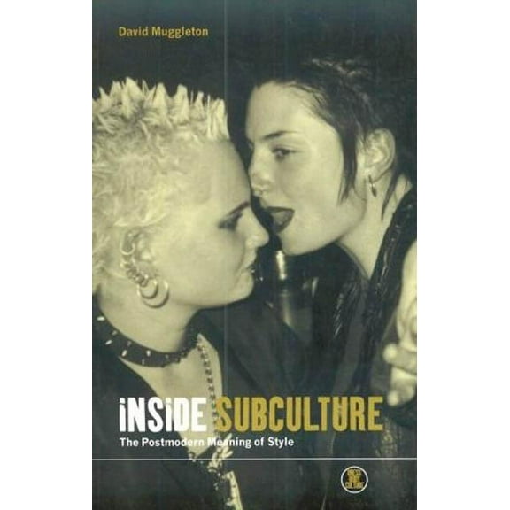 Dress, Body, Culture Inside Subculture: The Postmodern Meaning of Style, (Paperback)
