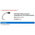 thumbnail image 2 of HVAC Blower Motor Connector - Compatible with 1993 Cadillac Eldorado, 2 of 2