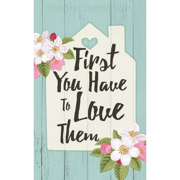 First You Have to Love Them, (Paperback)