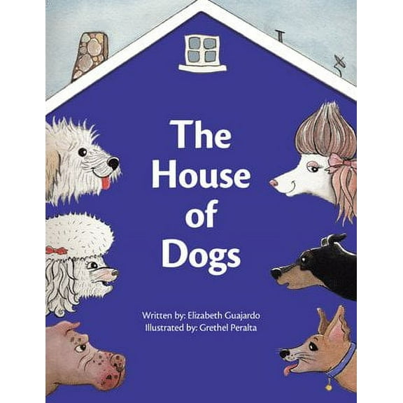 The House of Dogs (Paperback) by Elizabeth Guajardo