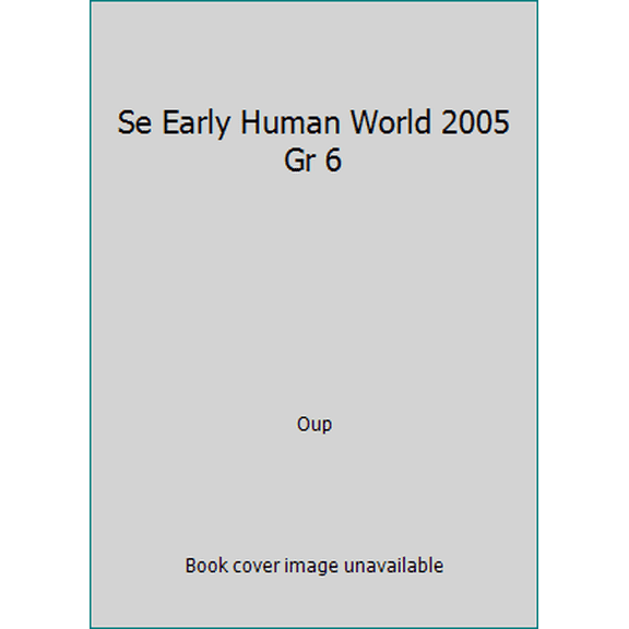 Pre-Owned Se Early Human World 2005 Gr 6 (Hardcover) 0195182138 9780195182132