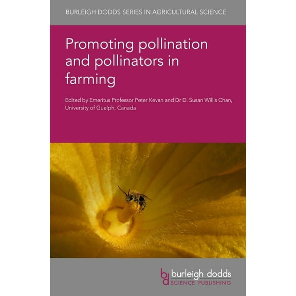 Burleigh Dodds Agricultural Science Promoting Pollination and Pollinators in Farming, Book 126, (Hardcover)