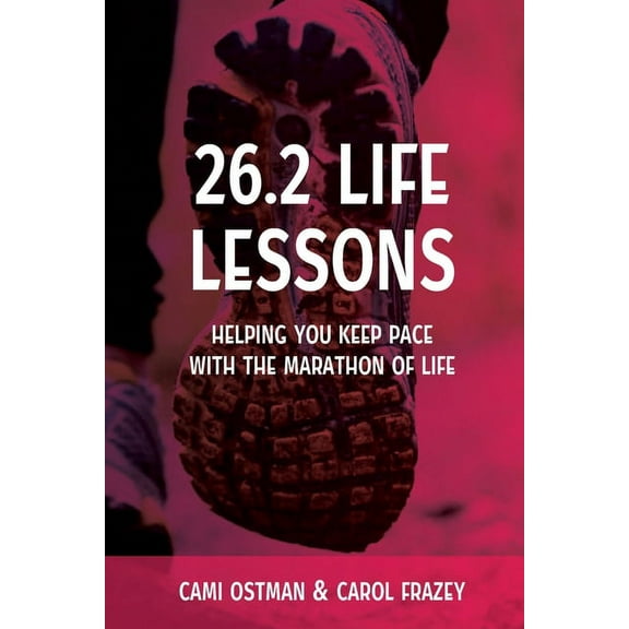 26.2 Life Lessons: Helping You Keep Pace with the Marathon of Life, (Paperback)
