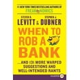 thumbnail image 1 of Pre-Owned When to Rob a Bank: ...and 131 More Warped Suggestions and Well-Intended Rants Paperback, 1 of 1