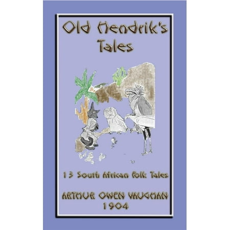 OLD HENDRIKS TALES - 13 South African Folktales - (Best South African Authors)