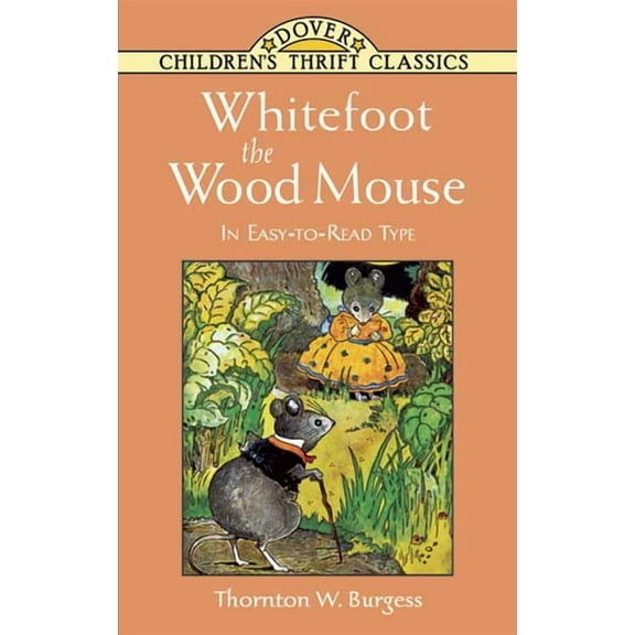 Dover Children's Thrift Classics Whitefoot the Wood Mouse: In Easy-To-Read Type, (Paperback)