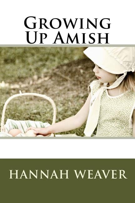 growing up amish a memoir growing up amish a memoir