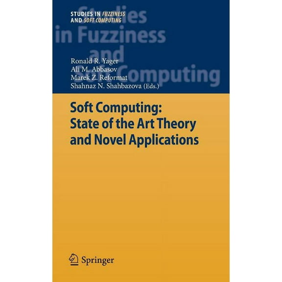Studies in Fuzziness and Soft Computing Soft Computing: State of the Art Theory and Novel Applications, Book 291, (Hardcover)