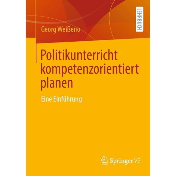 Politikunterricht Kompetenzorientiert Planen: Eine Einführung, (Paperback)