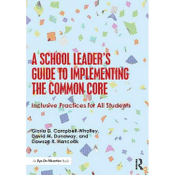 A School Leader's Guide to Implementing the Common Core (Paperback)
