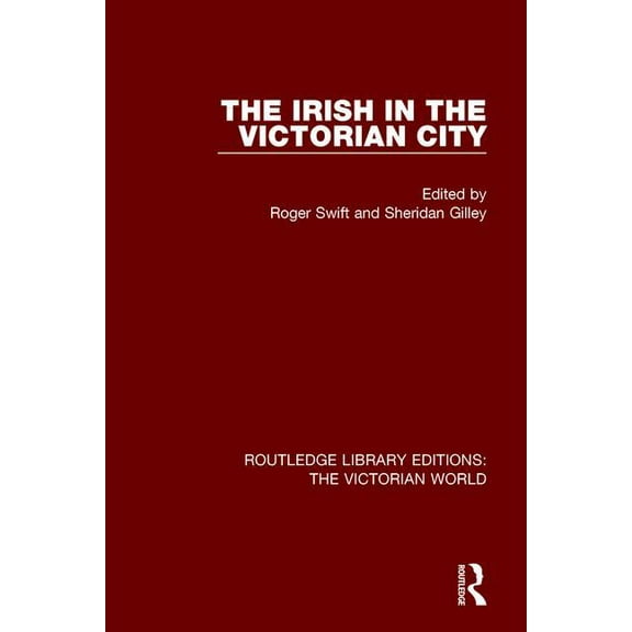 Routledge Library Editions: The Victoria The Irish in the Victorian City, Book 47, (Paperback)