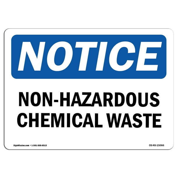 OSHA Notice NonHazardous Chemical Waste Sign Heavy Duty Sign or Label