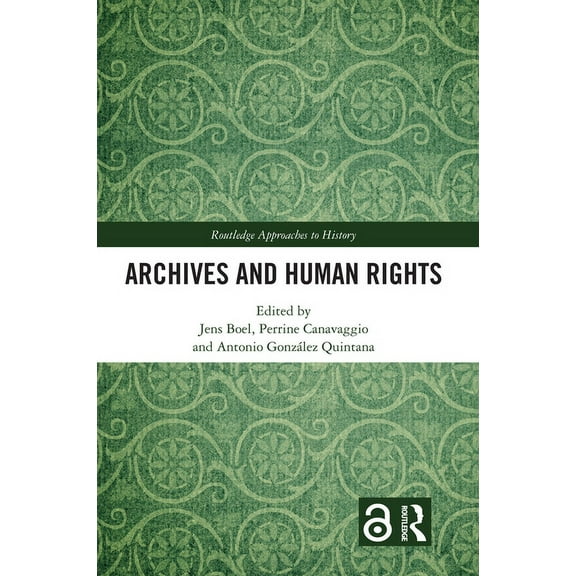 Routledge Approaches to History Archives and Human Rights, (Paperback)