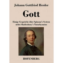 Gott. Einige Gespräche über Spinoza's System nebst Shaftesbury's Naturhymnus (Paperback)