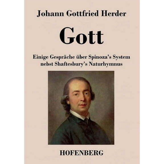 Gott. Einige Gespräche über Spinoza's System nebst Shaftesbury's Naturhymnus (Paperback)