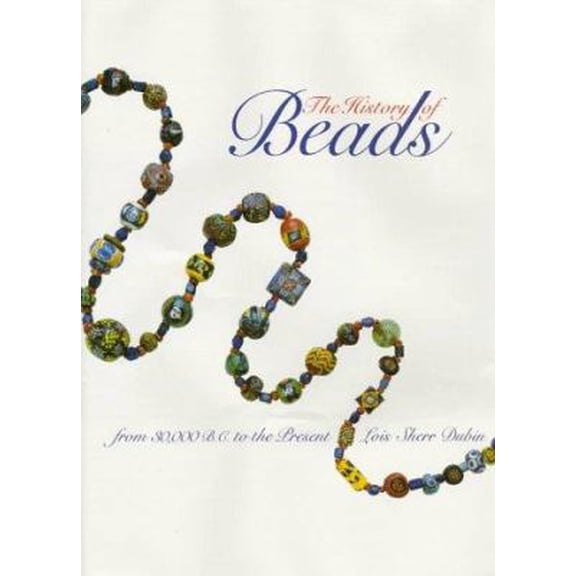Pre-Owned The History of Beads: From 30,000 B.C. to the Present (Hardcover) 0810907364 9780810907362