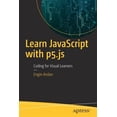 thumbnail image 1 of Pre-Owned Learn JavaScript with P5.Js: Coding for Visual Learners (Paperback), 1 of 1