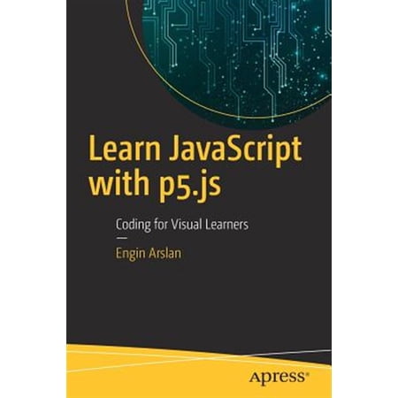 Pre-Owned Learn JavaScript with P5.Js: Coding for Visual Learners (Paperback)