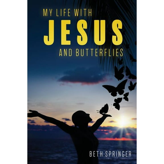 My Life with Jesus and Butterflies, (Paperback)