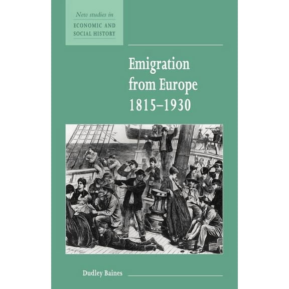 New Studies in Economic and Social Histo Emigration from Europe 1815-1930, Book 11, (Paperback)