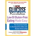 thumbnail image 1 of Pre-Owned The New Glucose Revolution Low GI Gluten-Free Eating Made Easy: The Essential Guide to the Glycemic Index and Gluten-Free Living (Paperback) 160094034X 9781600940347, 1 of 1