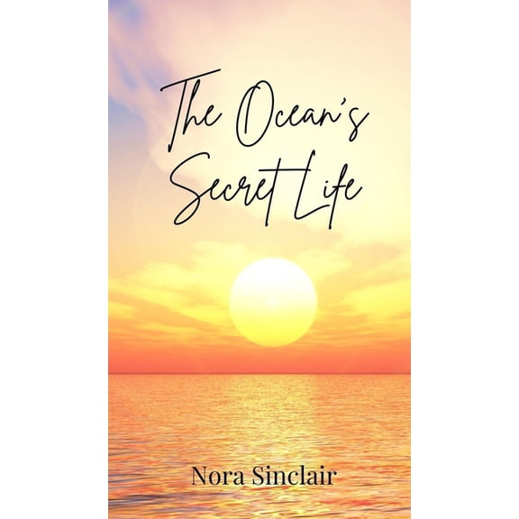 The Ocean's Secret Life, (Hardcover)