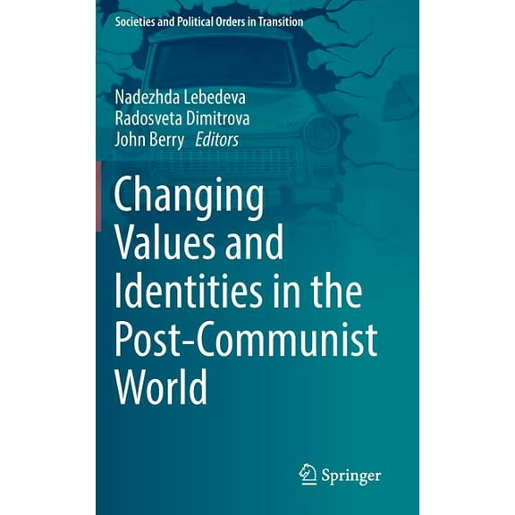 Societies and Political Orders in Transi Changing Values and Identities in the Post-Communist World, (Hardcover)