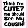 thumbnail image 2 of CafePress - Think I'm Cute? Cousin Blac Infant Bodysuit - Baby Light Bodysuit, Size Newborn - 24 Months, 2 of 4
