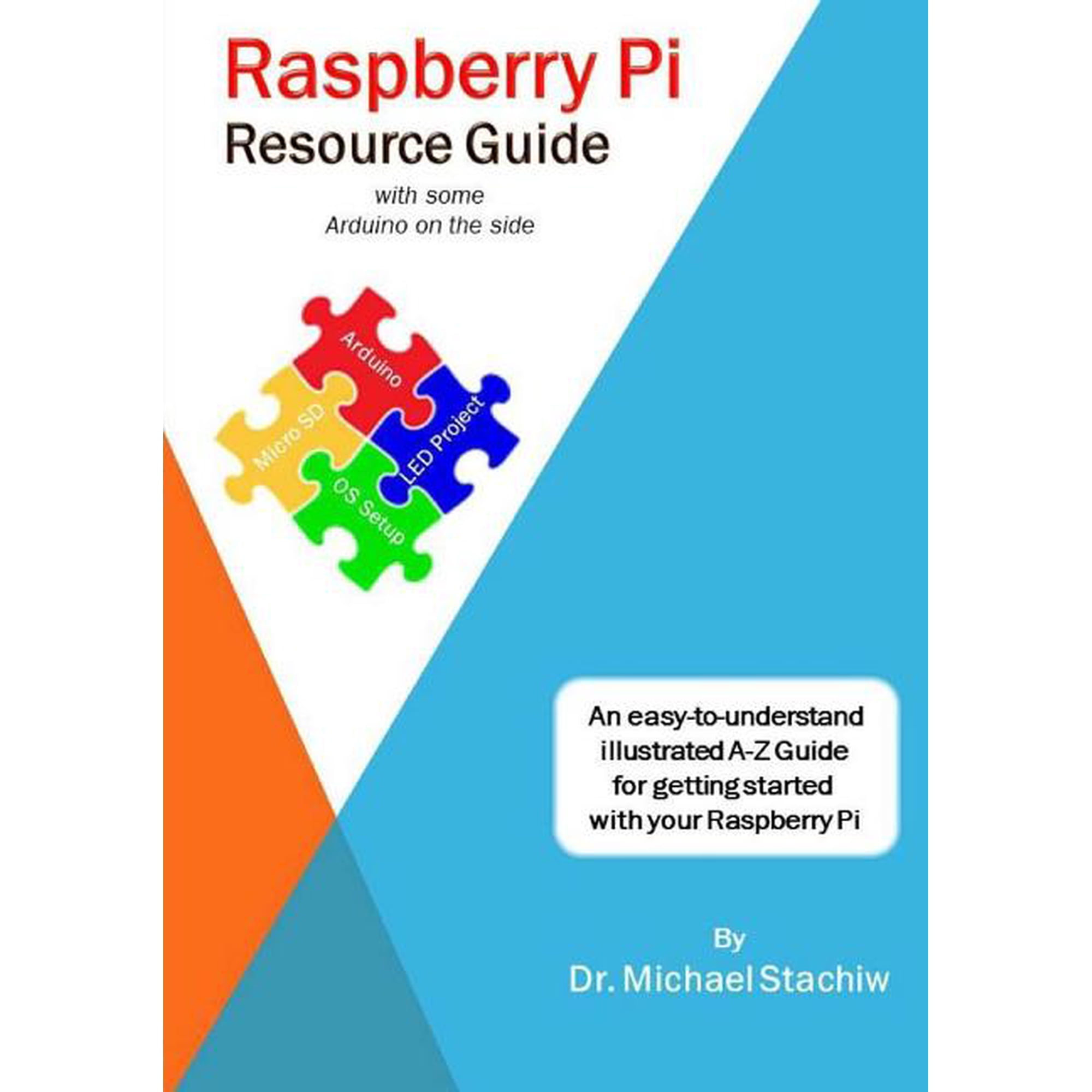 Raspberry Pi Resource Guide with some Arduino on the side (Paperback)