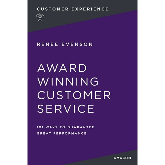 Award Winning Customer Service: 101 Ways to Guarantee Great Performance, (Paperback)