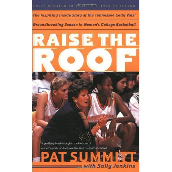 Raise the Roof : The Inspiring Inside Story of the Tennessee Lady Vols' Historic 1997-1998 Threepeat Season 9780767903295 Used / Pre-owned