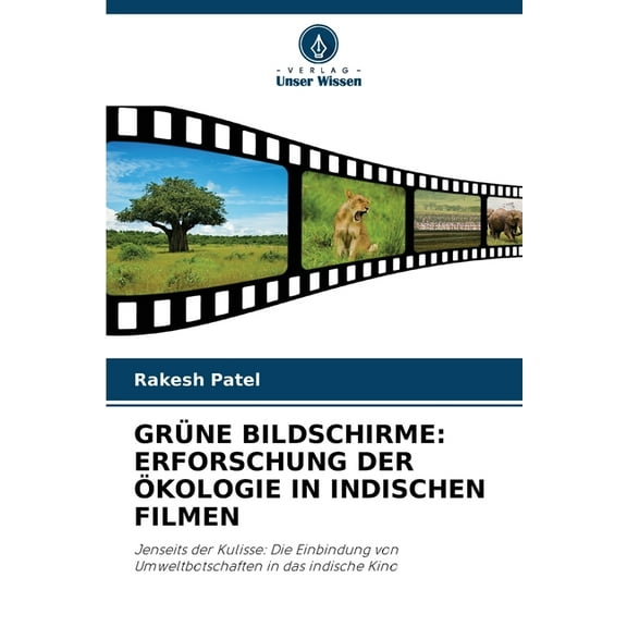 GrÃ¼ne Bildschirme: Erforschung Der Ãkologie in Indischen Filmen, (Paperback)
