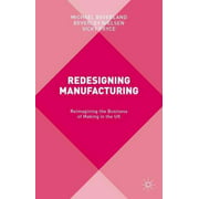 Redesigning Manufacturing, Vicky Pryce, Michael Beverland, et al. Hardcover