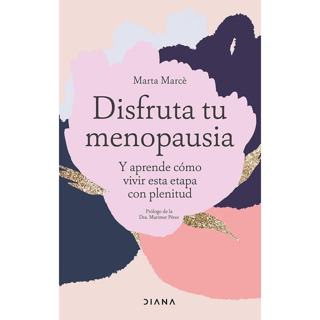 Libro Disfruta Tu Menopausia Tapa Blanda, Autor Marta Marc, Editorial Diana Mexico
