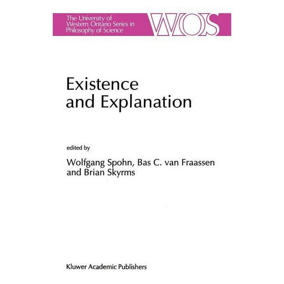 The Western Ontario Philosophy of Scienc Existence and Explanation: Essays Presented in Honor of Karel Lambert, Book 49, (Hardcover)