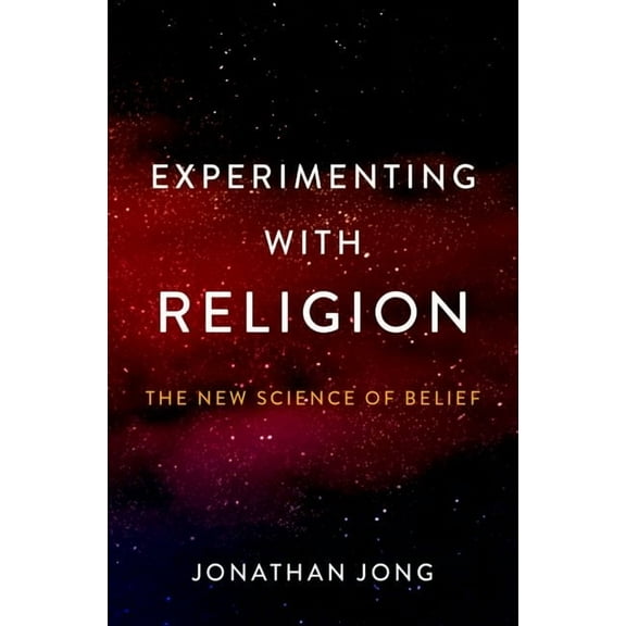 Experimenting with Religion: The New Science of Belief, (Hardcover)