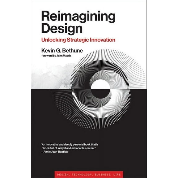 Simplicity: Design, Technology, Business, Life: Reimagining Design : Unlocking Strategic Innovation (Paperback)