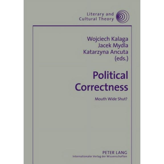 Literary and Cultural Theory: Political Correctness: Mouth Wide Shut? (Hardcover)
