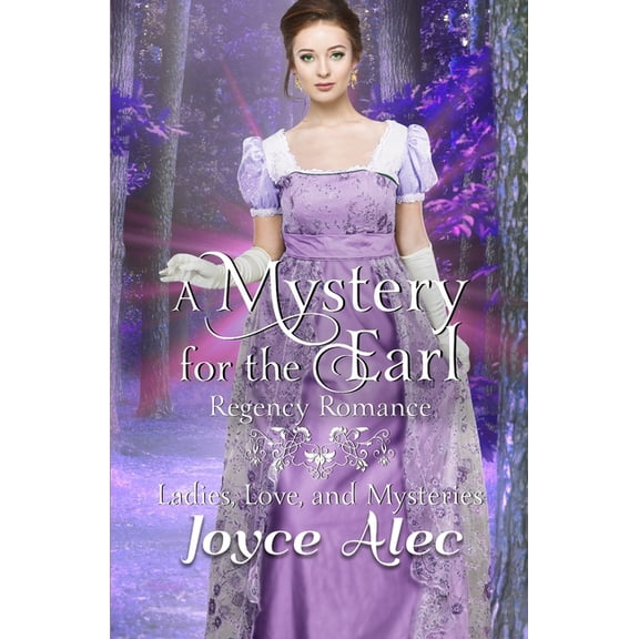 Ladies, Love, and Mysteries A Mystery for the Earl: Regency Romance, Book 4, (Paperback)