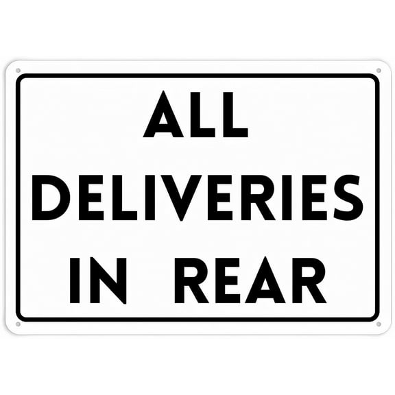All Deliveries in Rear Sign 12 x 8 Inches - Rust Free Aluminum, Waterproof Weatherproof, 4 Pre-Drilled Holes, Indoor Outdoor Home, Business