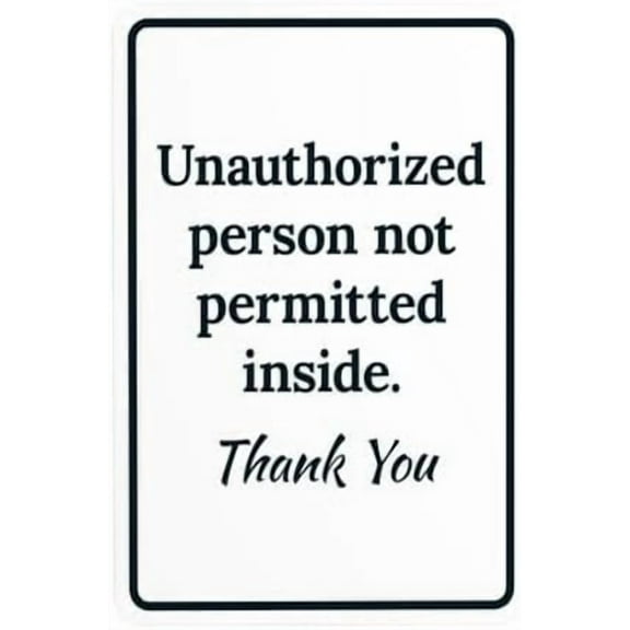 Unauthorized Person Not Permitted Inside Thank You Warning Sign, Do Not Enter Security Metal Signs for Busines Home Road Yard Garage Street Wall Caution Decor 8 x 12 Inch