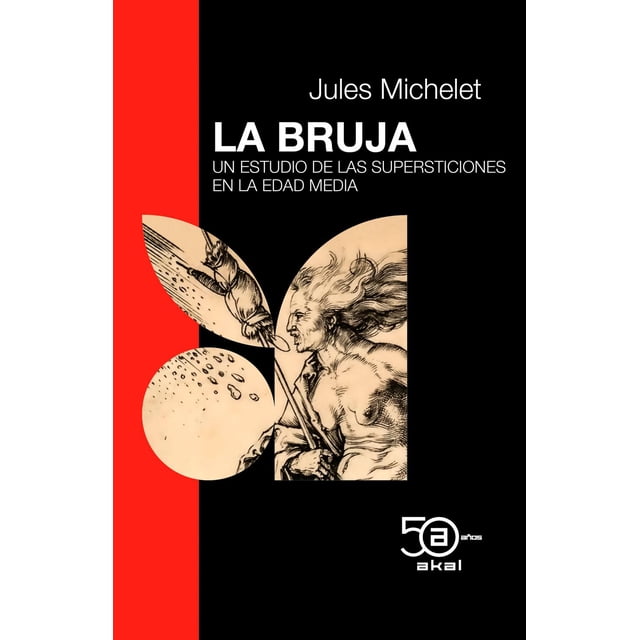 La Bruja Akal Un Estudio de las Supersticiones en la Edad Media 9786078683932