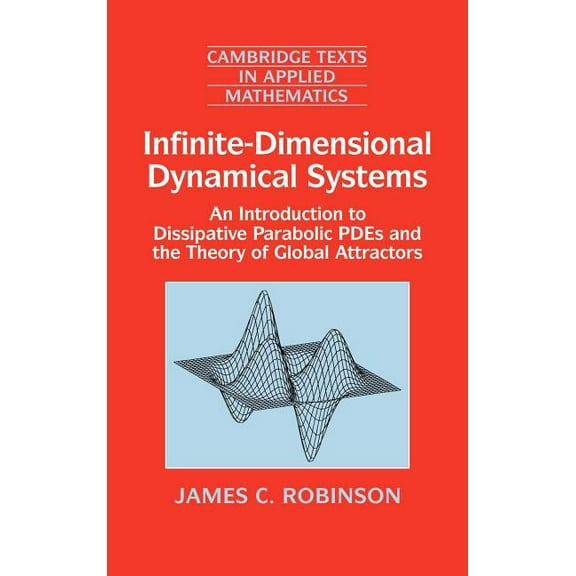 Cambridge Texts in Applied Mathematics Infinite-Dimensional Dynamical Systems: An Introduction to Dissipative Parabolic Pdes and the Theory of Global Attractor, Book 28, (Hardcover)