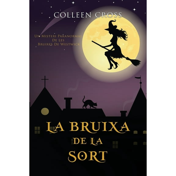 Els Misteris de les Bruixes de Westwick La bruixa de la sort: Un misteri paranormal de les bruixes de Westwick, Book 2, (Paperback)
