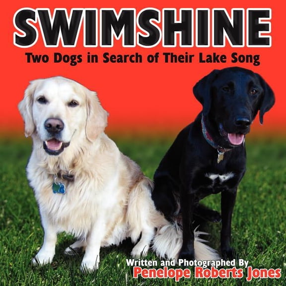 Swimshine: Two Dogs in Search of Their Lake Song, (Paperback)