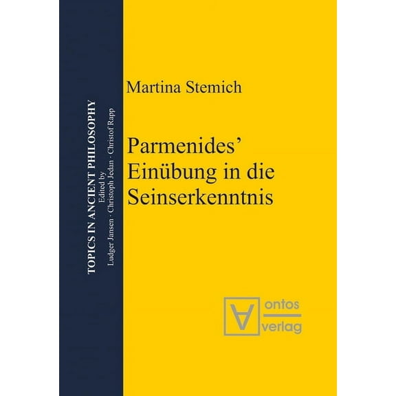 Topics in Ancient Philosophy / Themen De Parmenides' EinÃ¼bung in die Seinserkenntnis, Book 2, (Hardcover)