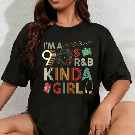 100% Cotton Funny Im a 90 s R&B Graphic Tees Kinda Girl Throwback Women T-Shirt