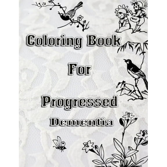 Coloring Book For Progressed Dementia (Paperback)(Large Print)