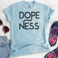 thumbnail image 2 of Dopeness T-shirt, Unisex Women's Men's Shirt, Hipster Shirt, Dope Shirt, Cool Shirt, Heather Light Blue, Medium, 2 of 6