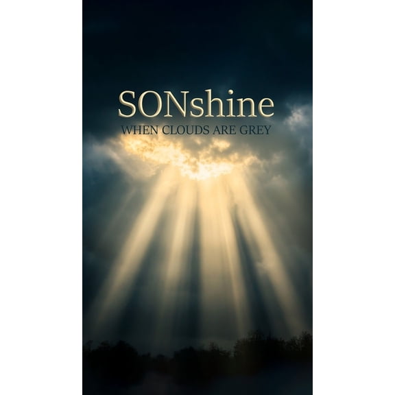 Sonshine: When Clouds Are Grey, (Hardcover)